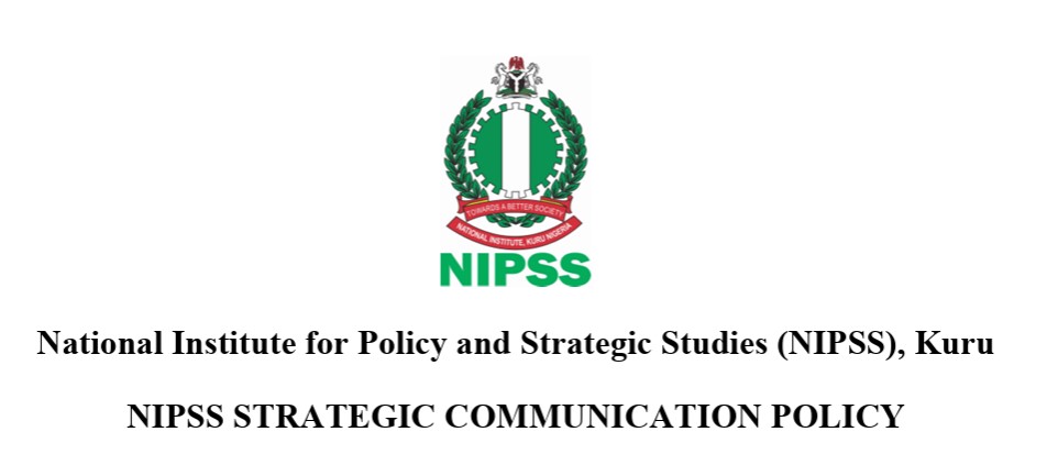 National Institute for Policy and Strategic Studies (NIPSS), Kuru NIPSS STRATEGIC COMMUNICATION POLICY